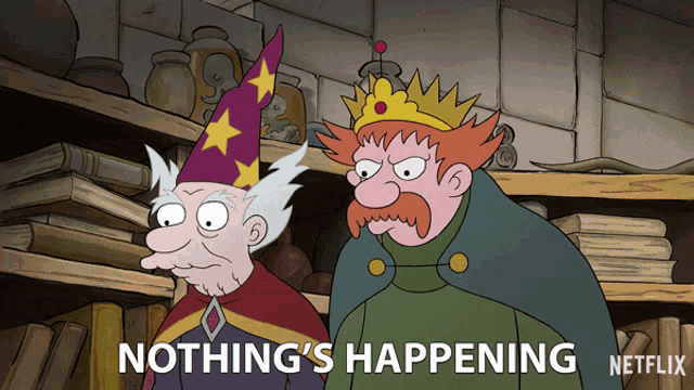 a cartoon of a wizard and a king with the words nothing 's happening netflix on the bottom