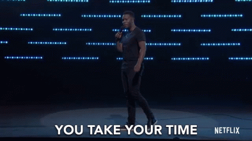 Take Your Time Slow Down GIF - Take Your Time Slow Down Chill GIFs