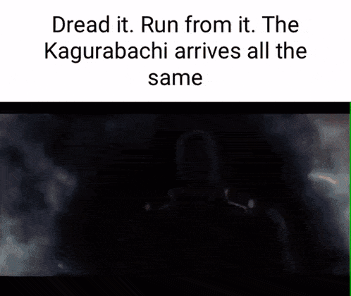 a picture of thanos with the words dread it run from it the kagurabachi arrives all the same