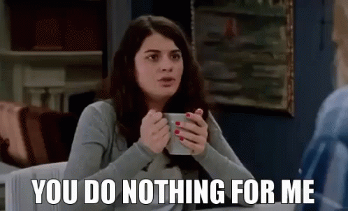 Undisturbed GIF - You Do Nothing For Me Nothing Unimpressed GIFs