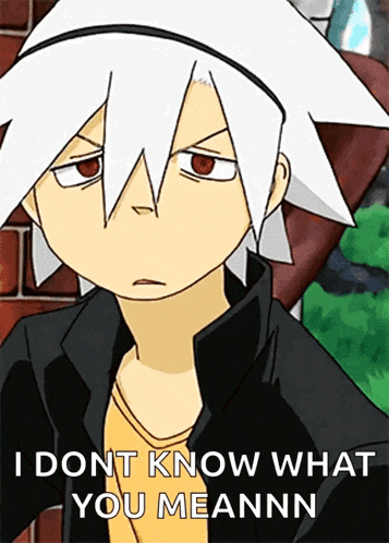 a cartoon character says i don t know what you meann