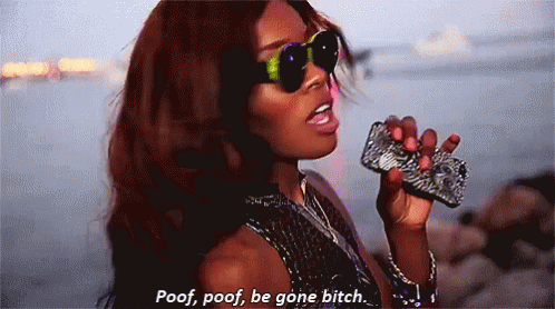 Poof Be Gone Bitch GIF - Poof Be Gone Bitch Sassy GIFs