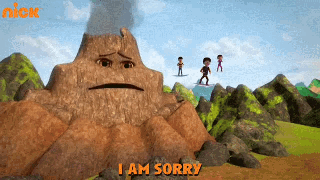 a cartoon of a volcano with the words " i am sorry " on the bottom