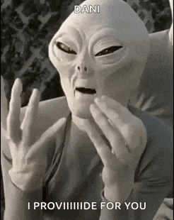 a black and white photo of an alien making a funny face and saying `` dani i provide for you '' .