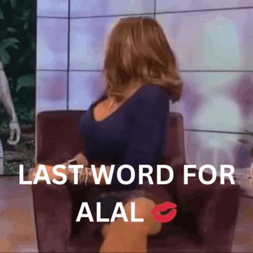 a woman is sitting in a chair with the words last word for alal on the bottom
