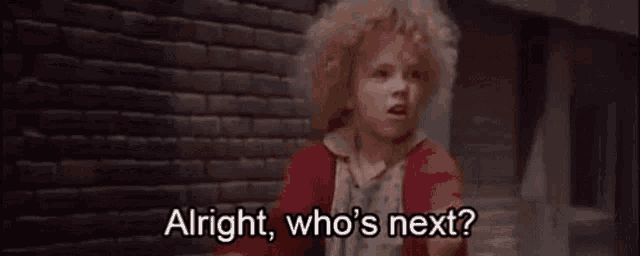 Alright Who Is Next GIF