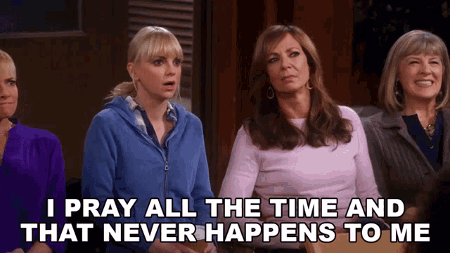 I Pray All The Time And That Never Happens To Me Christy Plunkett GIF - I Pray All The Time And That Never Happens To Me Christy Plunkett Anna Faris GIFs