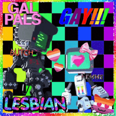 a poster with two robots and the words gal pals gay lesbian