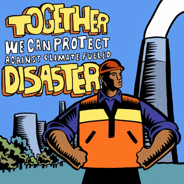 Together We Can Protect Against Climate Fueled Disasters Construction Worker GIF - Together We Can Protect Against Climate Fueled Disasters Climate Fueled Disasters Construction Worker GIFs