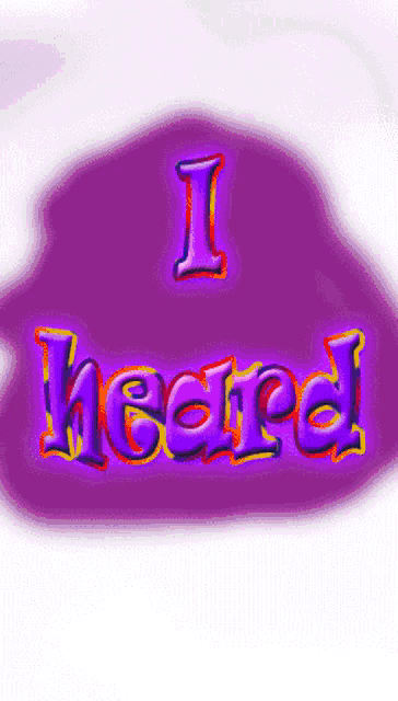 a purple background with the words i heard on it