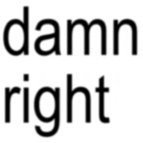 a black and white logo that says damn right on a white background