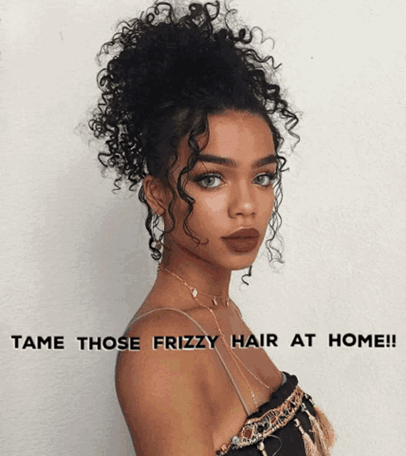 a woman with curly hair has the words tame those frizzy hair at home on the bottom