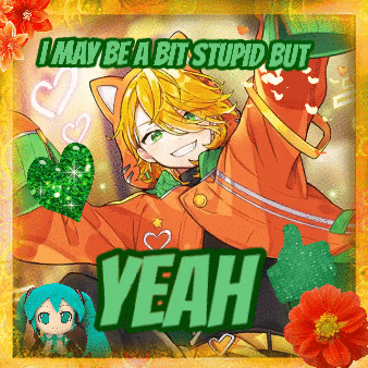 i may be a bit stupid but yeah is written in green
