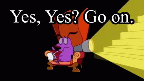 Therapist Courage The Cowardly Dog GIF - Therapist Courage The Cowardly Dog Yes Yes Go On GIFs