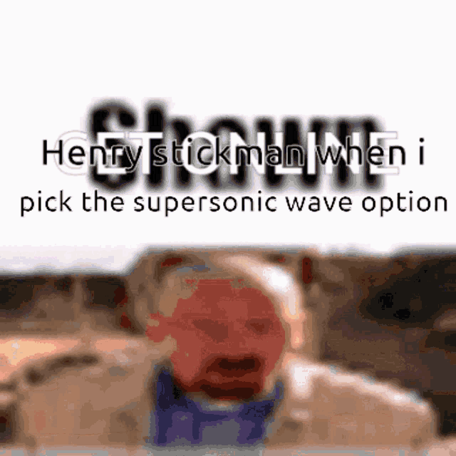 henry stickman when i pick the supersonic wave option is shown