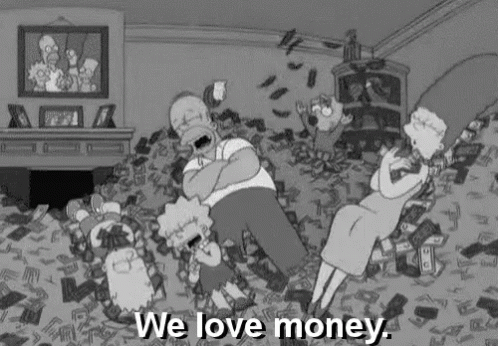 We Love Money GIF - The Simpsons Money Greed GIFs