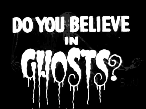 a poster that says do you believe in ghosts on it