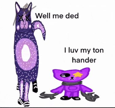 a drawing of a cat with the words well me ded i luv my ton hander on it