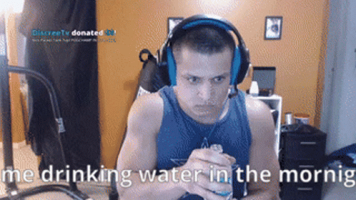 Tyler1 Water GIF - Tyler1 Water Thirsty GIFs