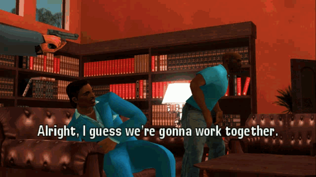 alright i guess we 're gonna work together written on a video game screen