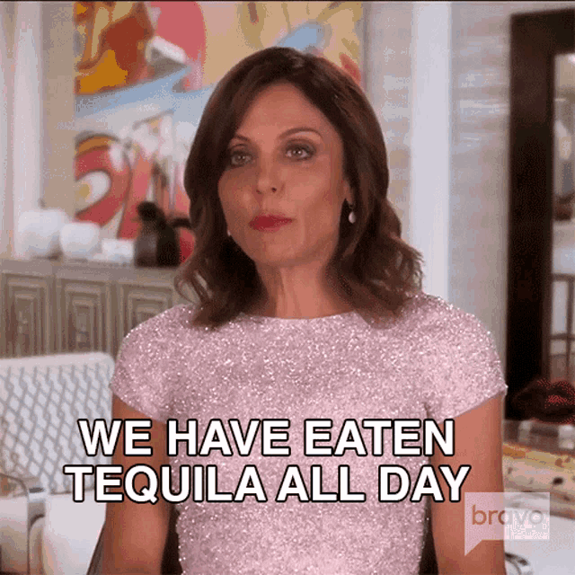 We Have Eaten Tequila All Day Real Housewives Of New York GIF - We Have Eaten Tequila All Day Real Housewives Of New York We Only Consume Tequila All Day GIFs