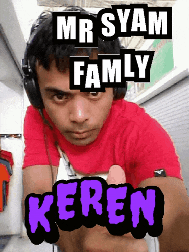 a man wearing headphones with the words mr syam famly keren on the bottom