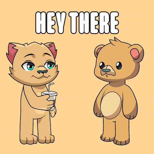 a cat and a teddy bear are standing next to each other with the words hey there written above them