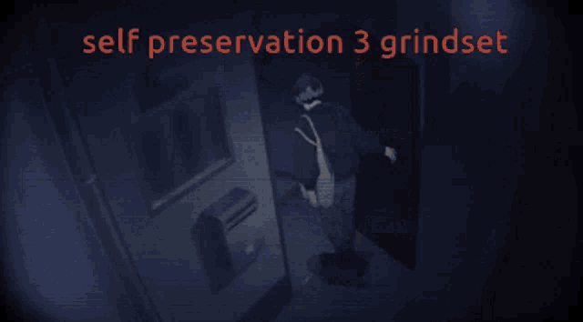 a dark background with the words self preservation 3 grindset written in red