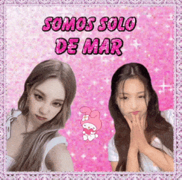 two girls are standing next to each other with the words somos solo de mar above them