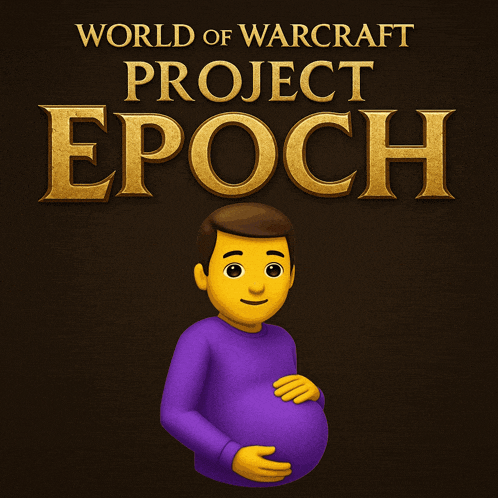 a poster for world of warcraft project epoch shows a man holding his pregnant belly
