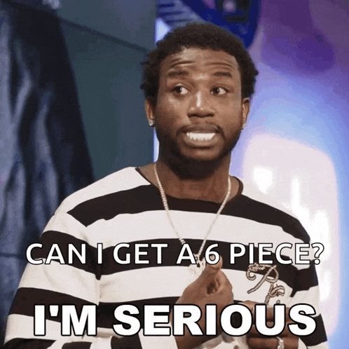 a man in a striped shirt is asking if he can get a 6 piece