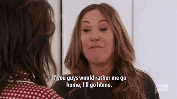 a woman says " if you guys would rather me go home , i 'll go home "