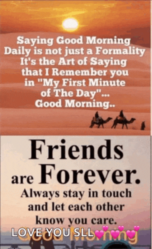 a good morning message that says friends are forever always stay in touch and let each other know you care love you slightly