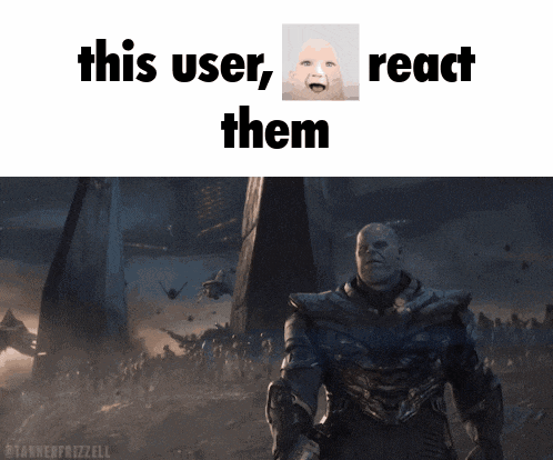a picture of thanos with the words this user react them below him