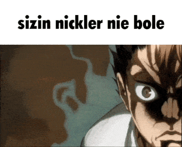 a close up of a man 's face with the words sizin nickler nie bole written above it