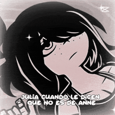 julia cuando le dicen que no es de anne is written on a cartoon