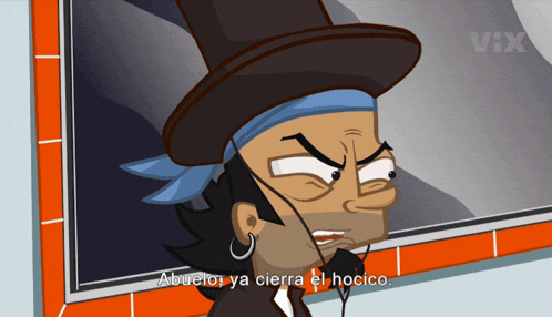 a cartoon character with a top hat says abuelo ya cierra el hocic