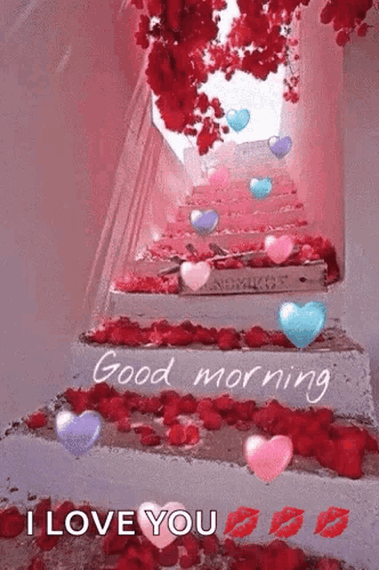 a good morning greeting card with stairs covered in rose petals and hearts and the words `` i love you '' .
