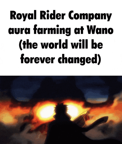 a poster that says royal rider company aura farming at wan0 ( the world will be forever changed )