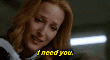 I Need You GIF - The X Files Gillian Anderson Dana Scully GIFs