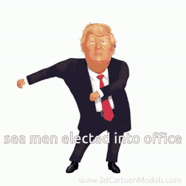 a cartoon of donald trump with the words " sea men elected into office "