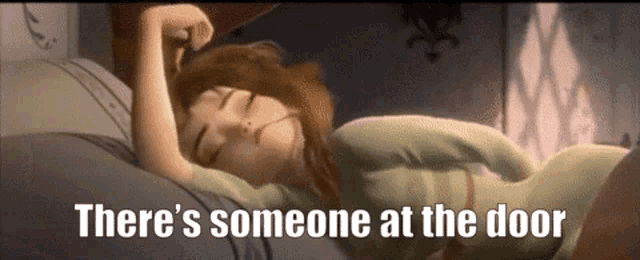 a woman is sleeping on a bed with the words " there 's someone at the door " below her