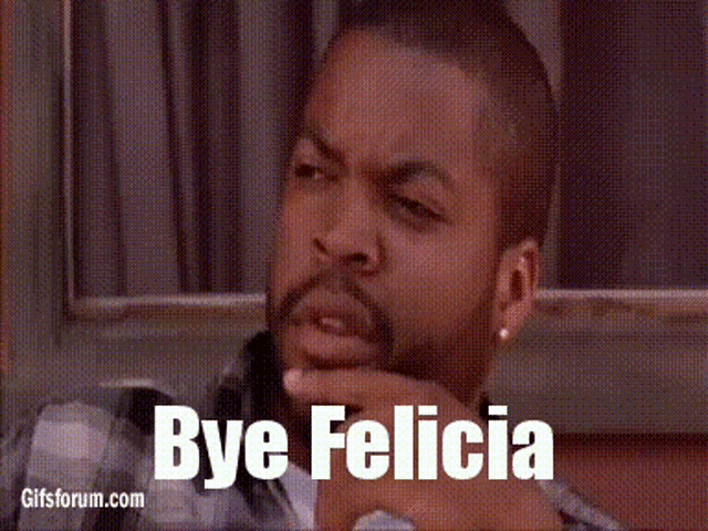 ice cube says bye felicia in a gif