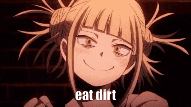 a girl with blonde hair and yellow eyes is smiling and says eat dirt