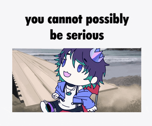 a cartoon of a boy sitting on a beach with the words " you cannot possibly be serious " above him