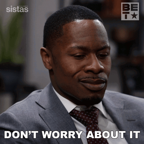 Don'T Worry About It Gary Marshall Borders GIF - Don'T Worry About It Gary Marshall Borders Sistas GIFs