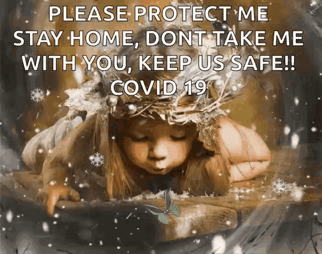 a little girl with a crown of feathers on her head says please protect me stay home