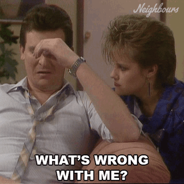 Whats Wrong With Me Neighbours GIF - Whats Wrong With Me Neighbours Whats The Matter GIFs