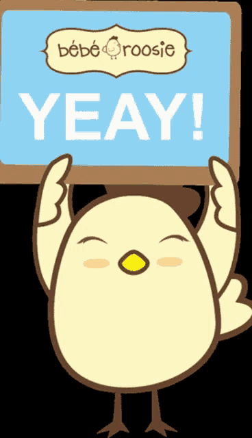 a cartoon bird holds up a sign that says yeay