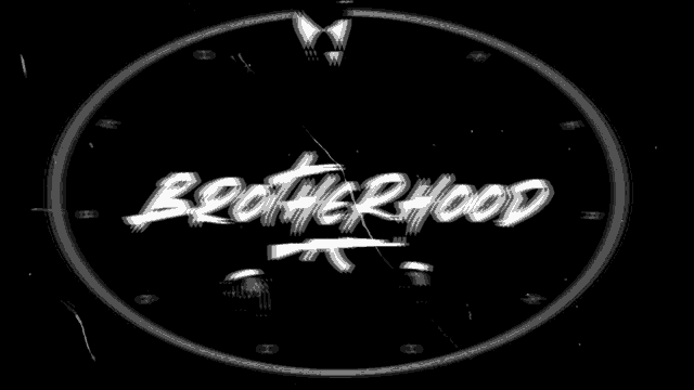 a black and white image with the word brotherhood